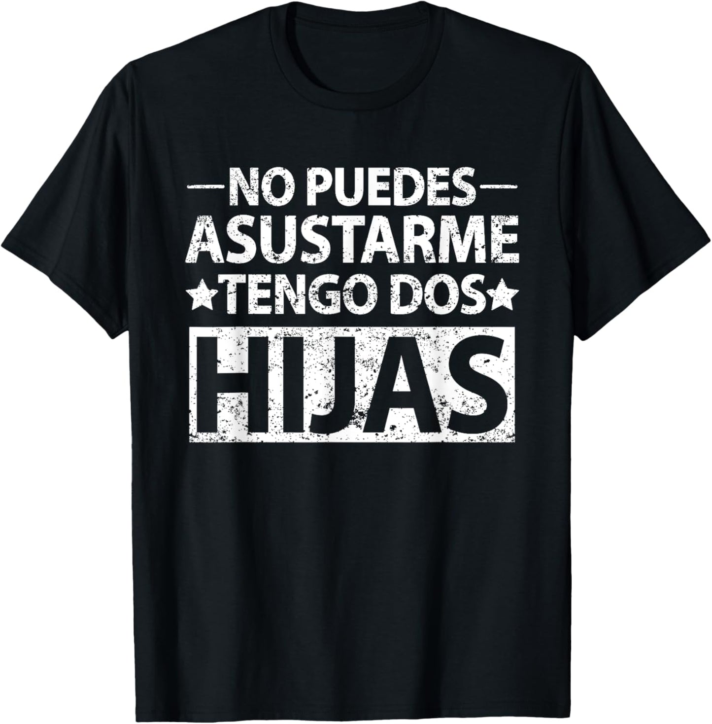 No puedes asustarme Tengo dos hijas Spanish dad shirt T-Shirt - T-Shirt | Black