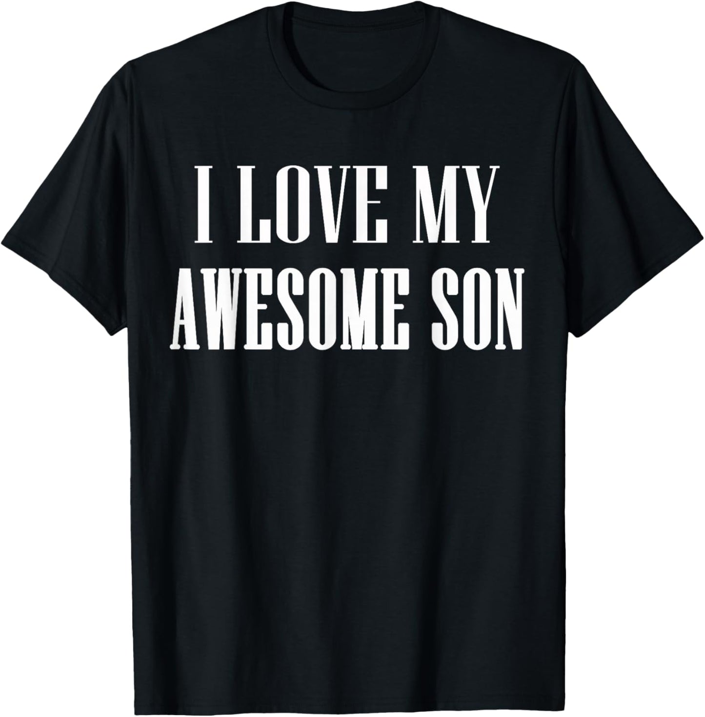 I Love My Awesome Son - Proud Mom of an Awesome Son T-Shirt - T-Shirt | Black