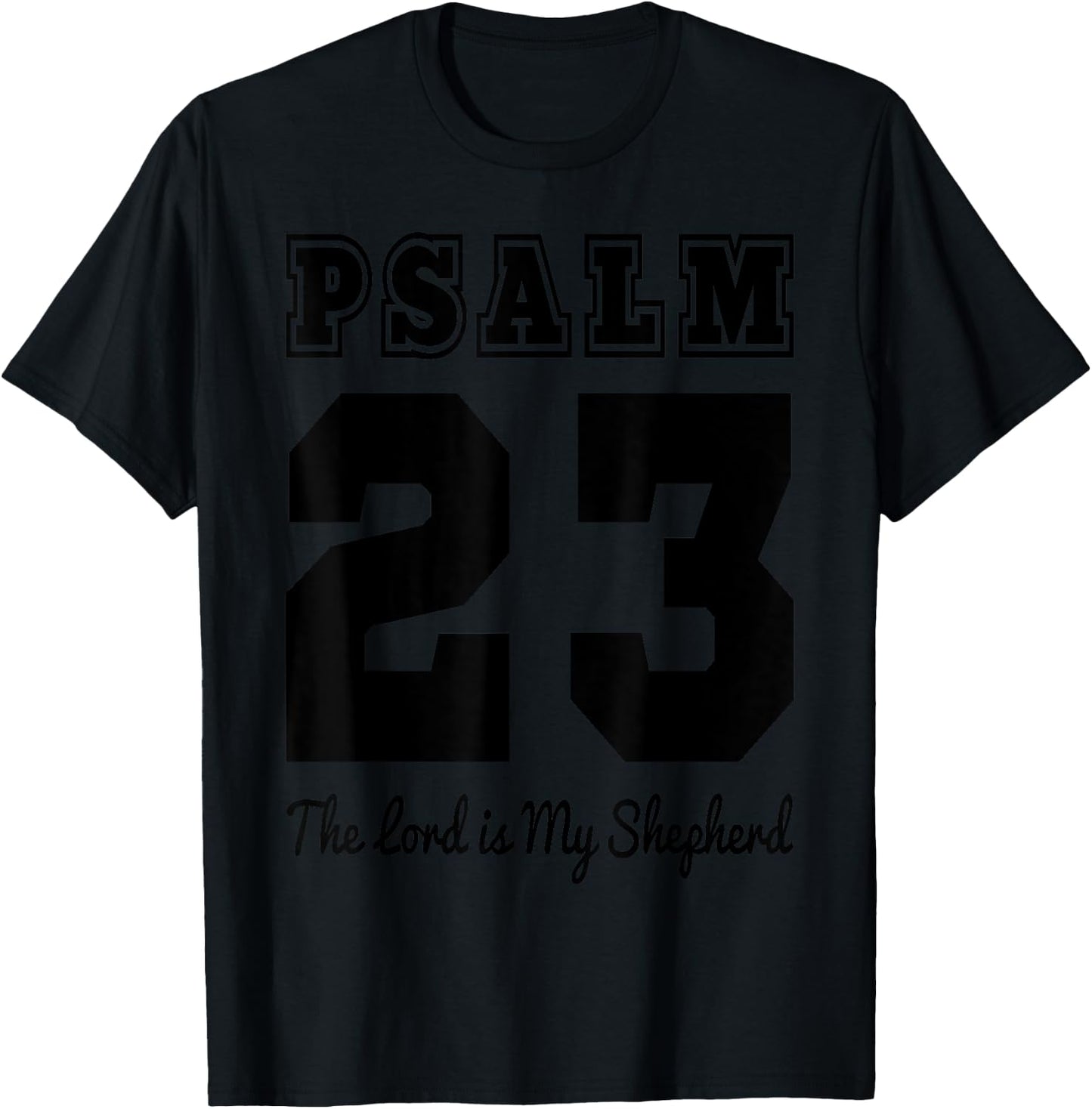 Christian Bible Verse Psalm 23 The LORD is my shepherd T-Shirt - T-Shirt | Black