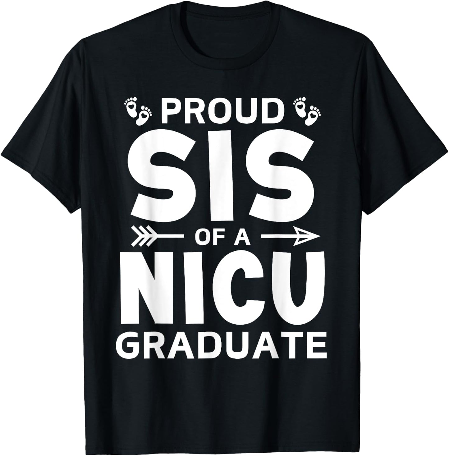 Proud Sister of A NICU Graduate Micro Preemie Birth Sibling T-Shirt - T-Shirt | Black