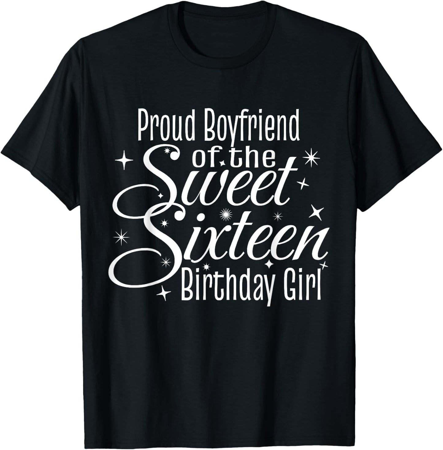 Sweet 16 Sixteen Birthday Girl Design Proud Boyfriend Party T-Shirt - T-Shirt | Black