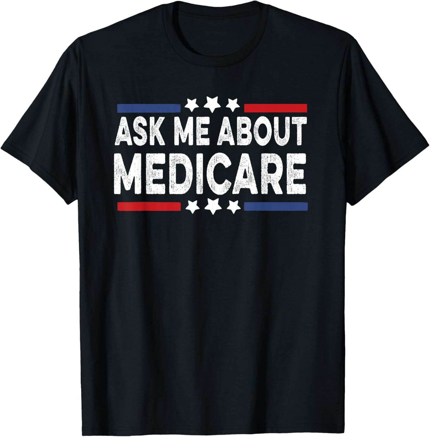 Ask Me About Medicare Health Insurance Consultant T-Shirt - T-Shirt | Black