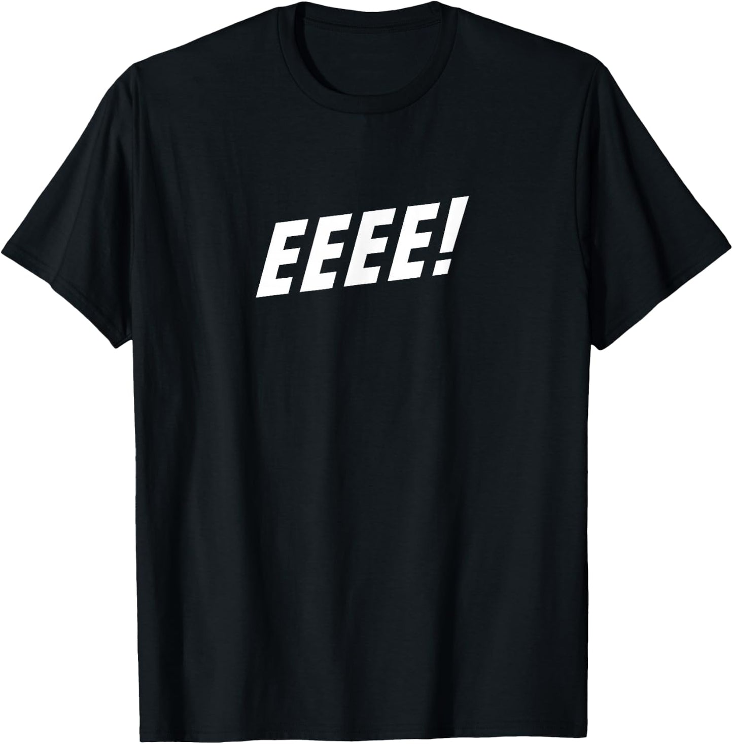 Eeeee! T-Shirt - T-Shirt | Black