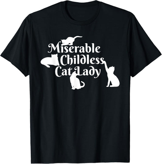 Miserable Childless Cat Lady T-Shirt - T-Shirt | Black