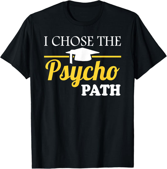 Psyopath Psychology Studies Graduation & Graphic T-Shirt - T-Shirt | Black