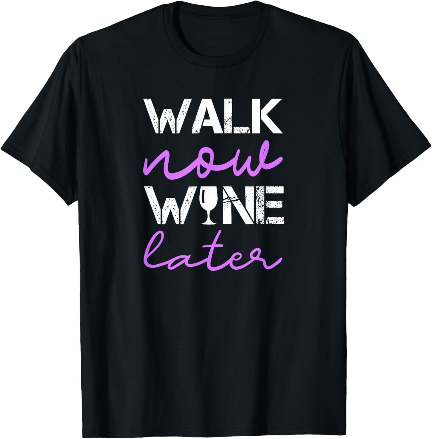 Walking Quote Walk Now Wine Later Funny Group Workout Funny T-Shirt - T-Shirt | Black