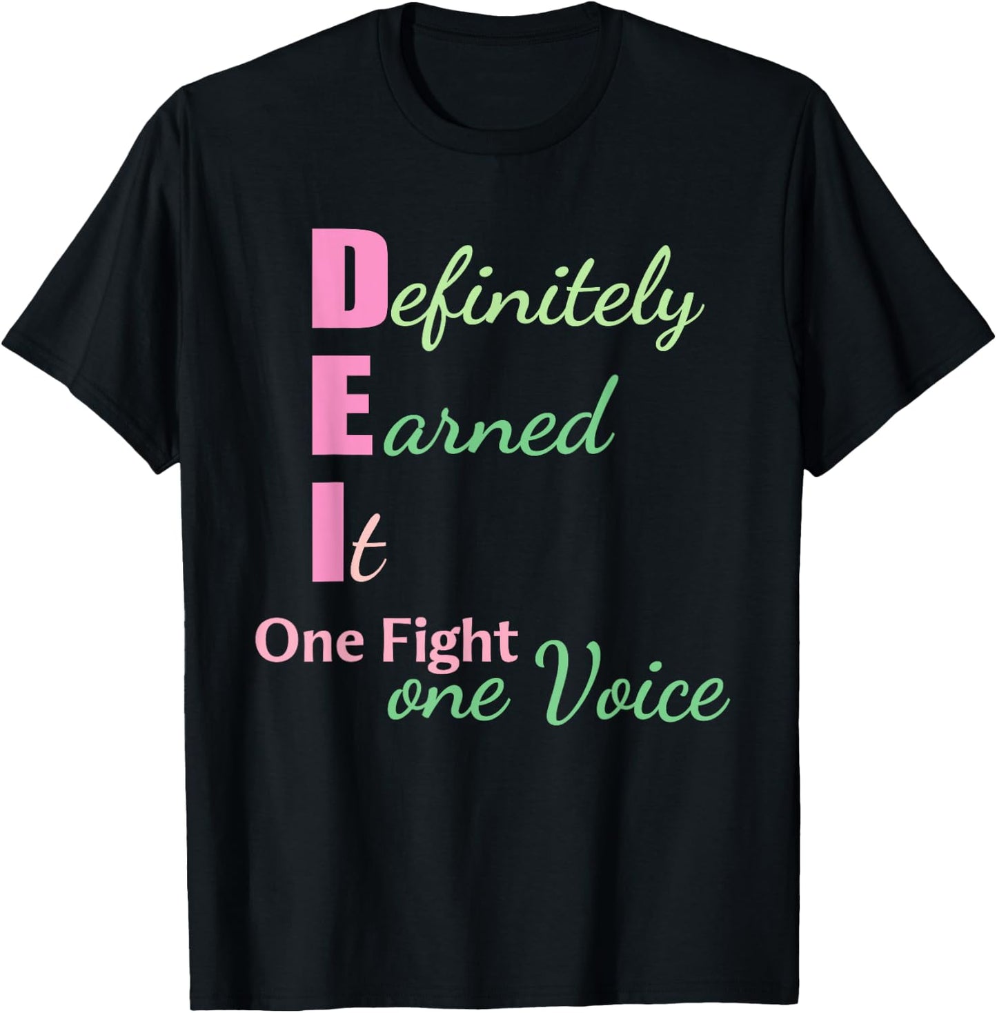 Definitely Earned It One Fight One Voice Funny T-Shirt - T-Shirt | Black
