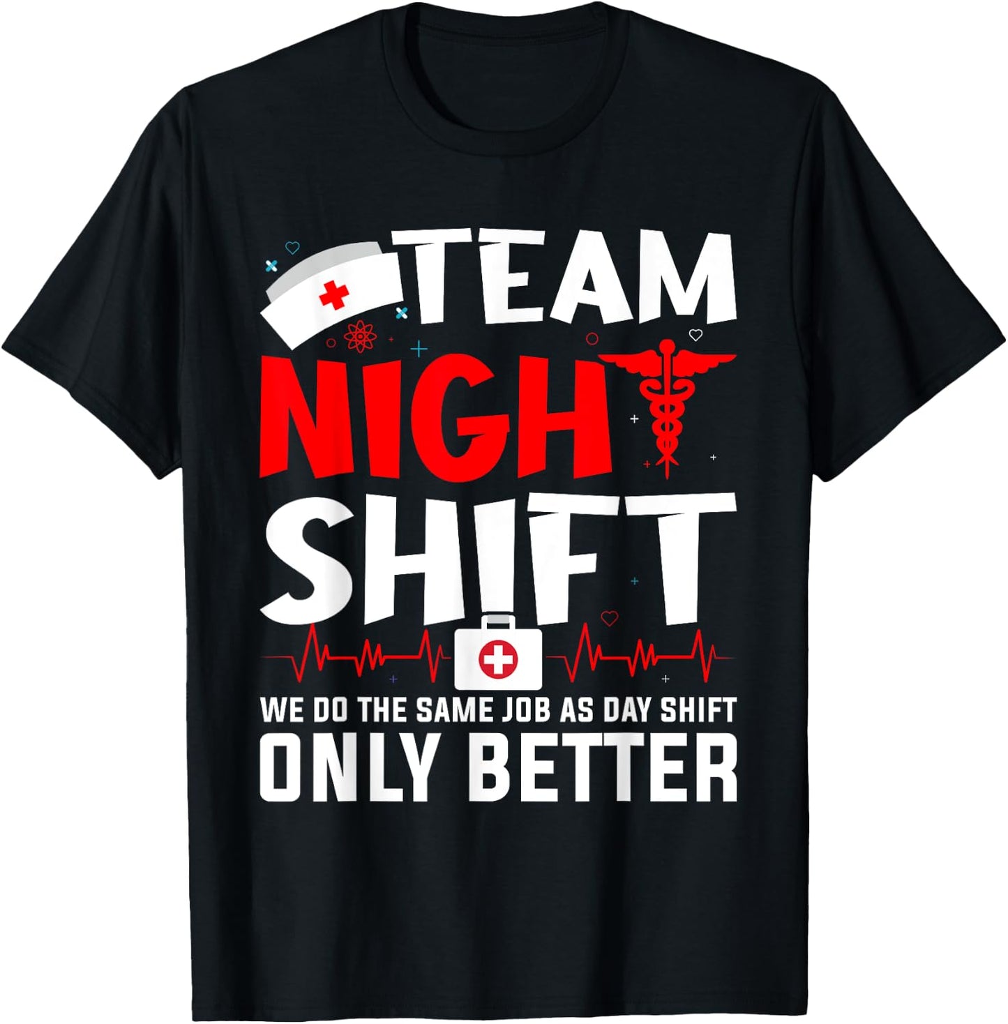 Team Night Shift - Nurse Appreciation - Night Shift Nurse T-Shirt - T-Shirt | Black