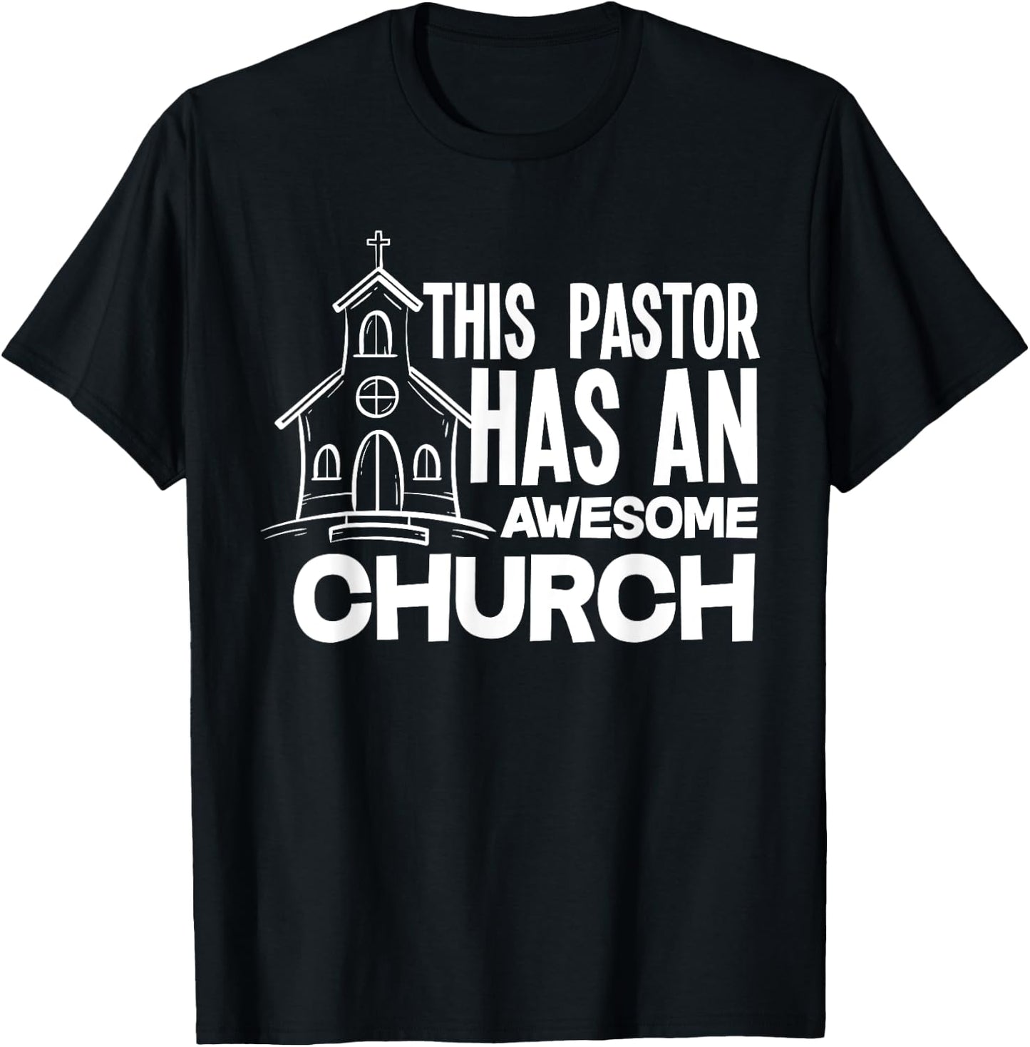 This Pastor Has An Awesome Church - Minister Clergy Pastor T-Shirt - T-Shirt | Black