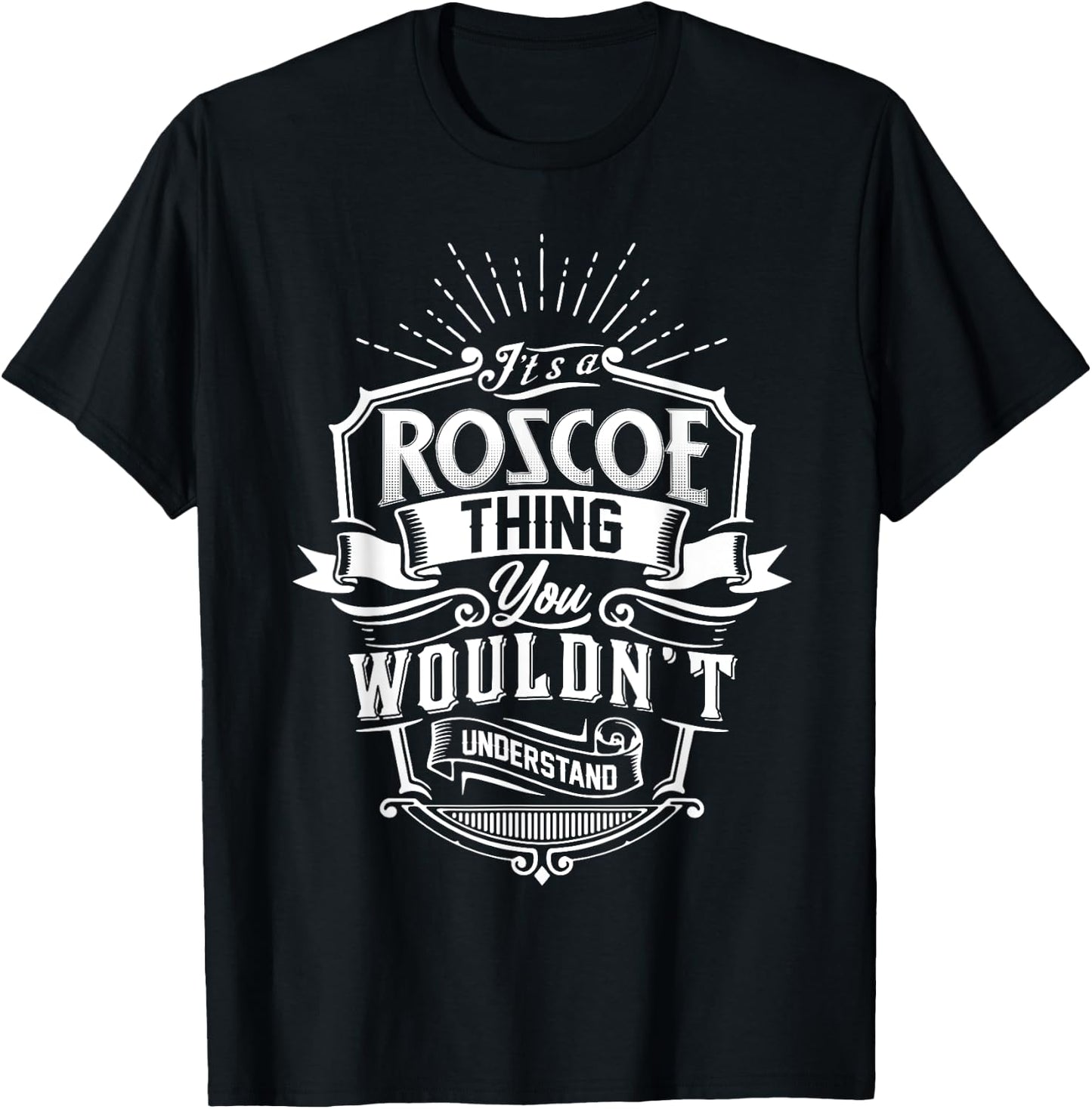It's A ROSCOE Thing You Wouldn't Understand Name Vintage T-Shirt - T-Shirt | Black