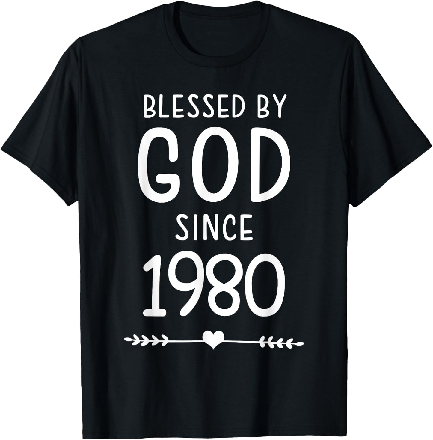 Blessed By God Since 1980 Christian Birthday T-Shirt - T-Shirt | Black