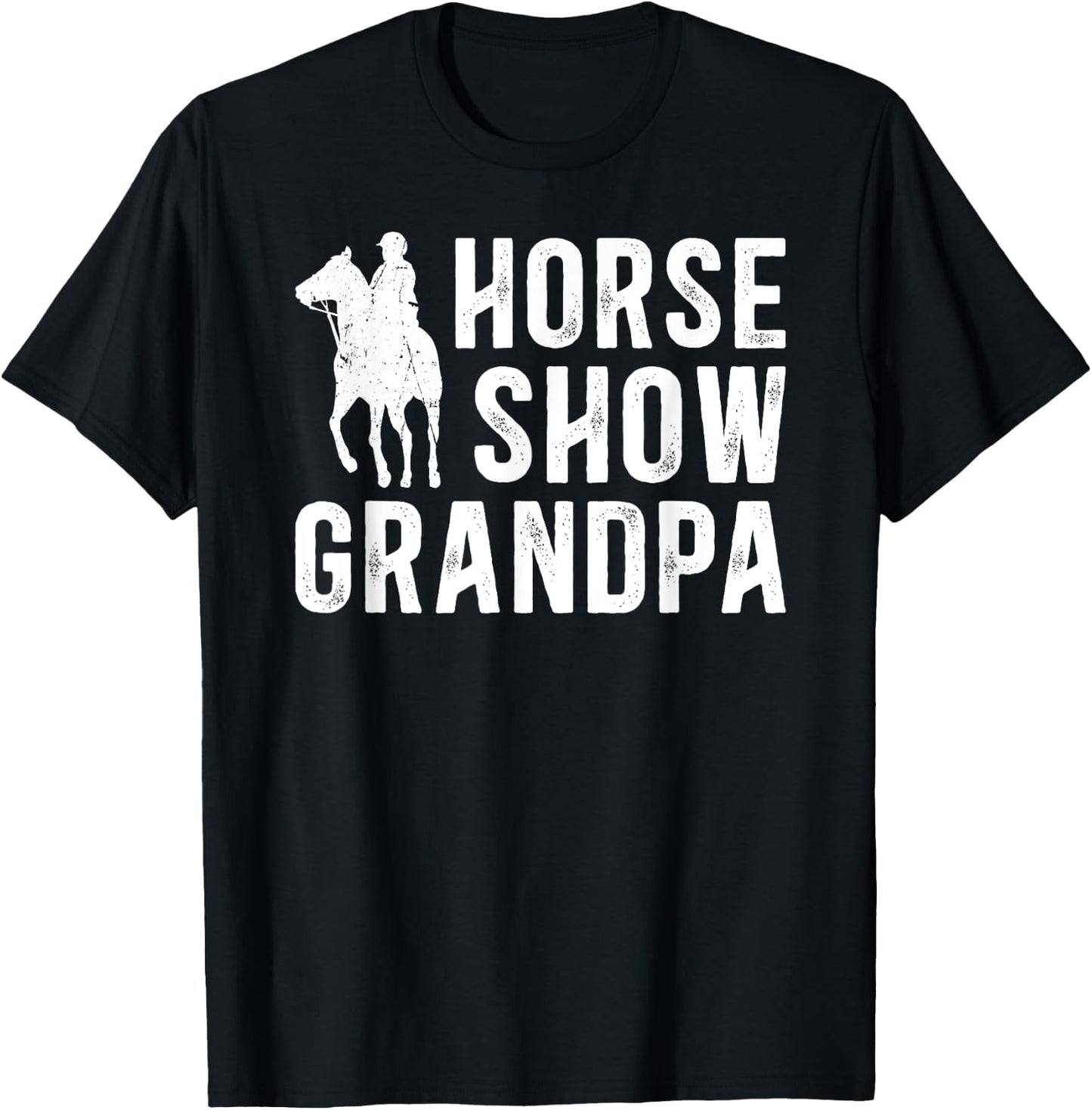 Horse Show Grandpa Equestrian Grandpa Horse Show Grandfather T-Shirt - T-Shirt | Black
