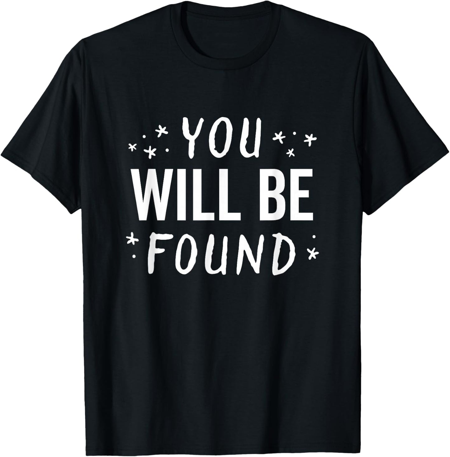 You Will Be Found Handwritten Glow Star Motivation Dark T-Shirt - T-Shirt | Black