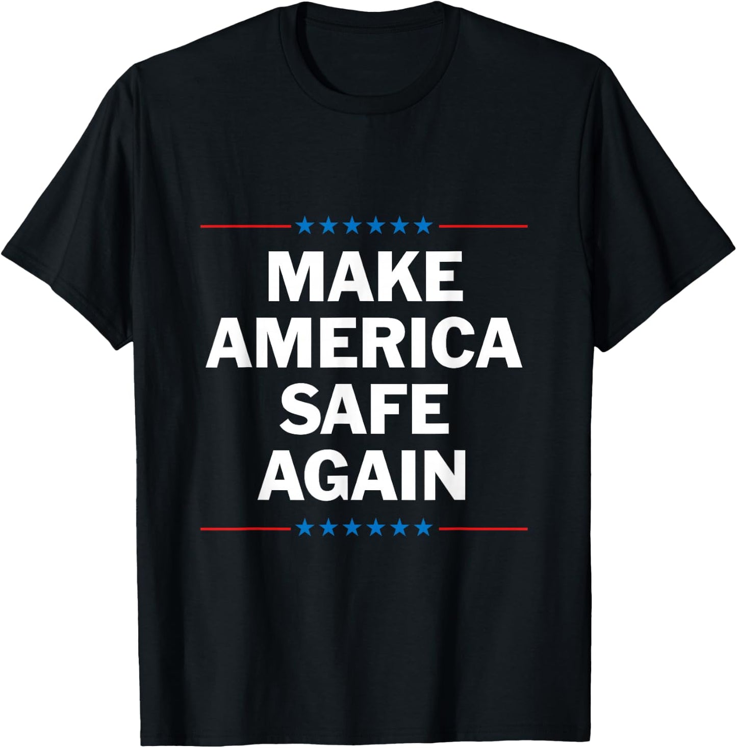Make America Safe Again T-Shirt - T-Shirt | Black