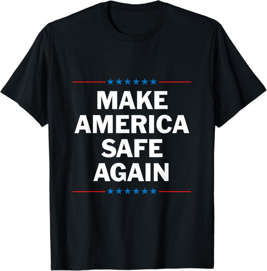 Make America Safe Again T-Shirt - T-Shirt | Black