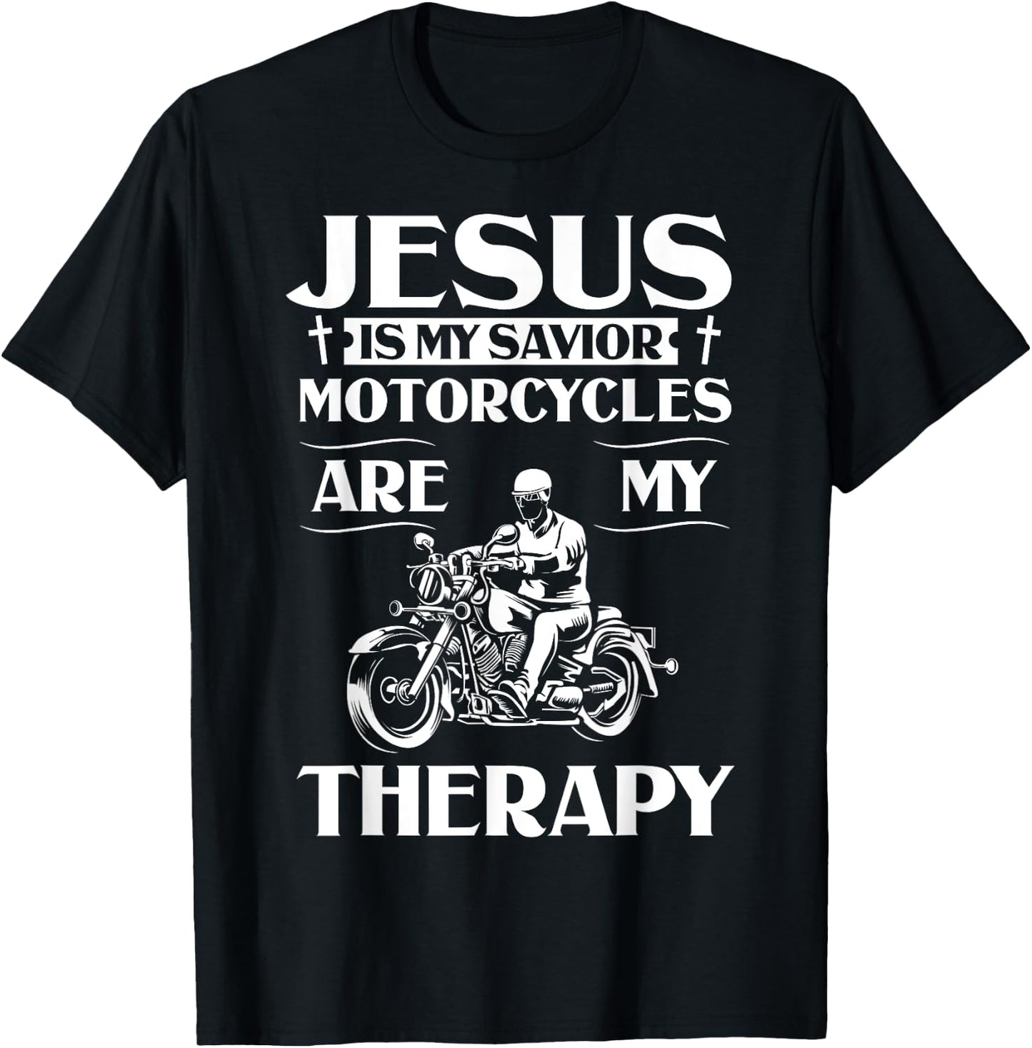 Jesus Is My Savior Motorcycles Are My Therapy Motorcyclist T-Shirt - T-Shirt | Black