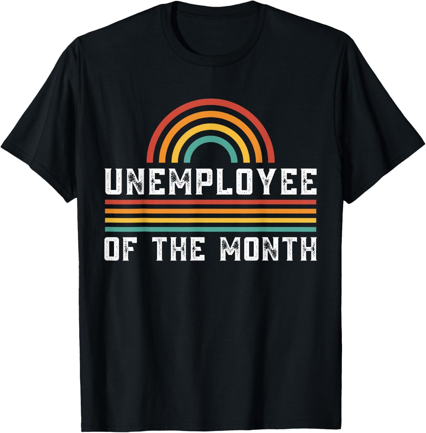 Unemployee Of The Month Funny Unemployed T-Shirt - T-Shirt | Black