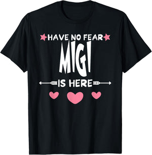 Have No Fear MIGI Is Here Matching Family Party T-Shirt - T-Shirt | Black
