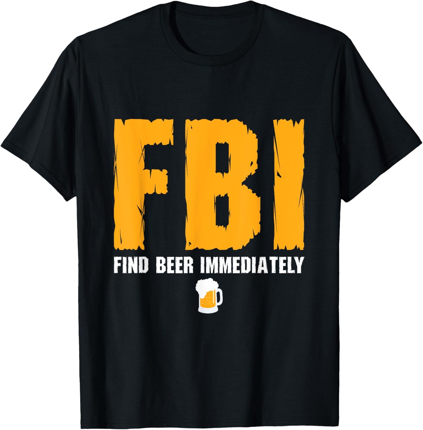 FBI Find Beer Immediately T-Shirt - T-Shirt | Black