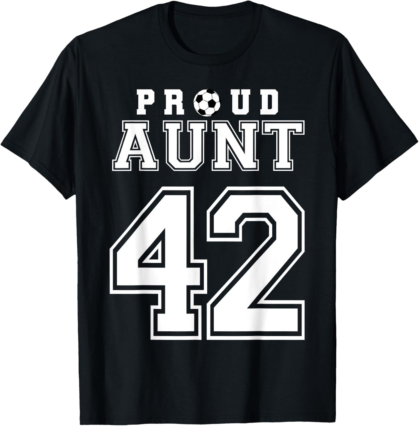 Number 42 Custom Proud Soccer Futbol Aunt Personalized T-Shirt - T-Shirt | Black