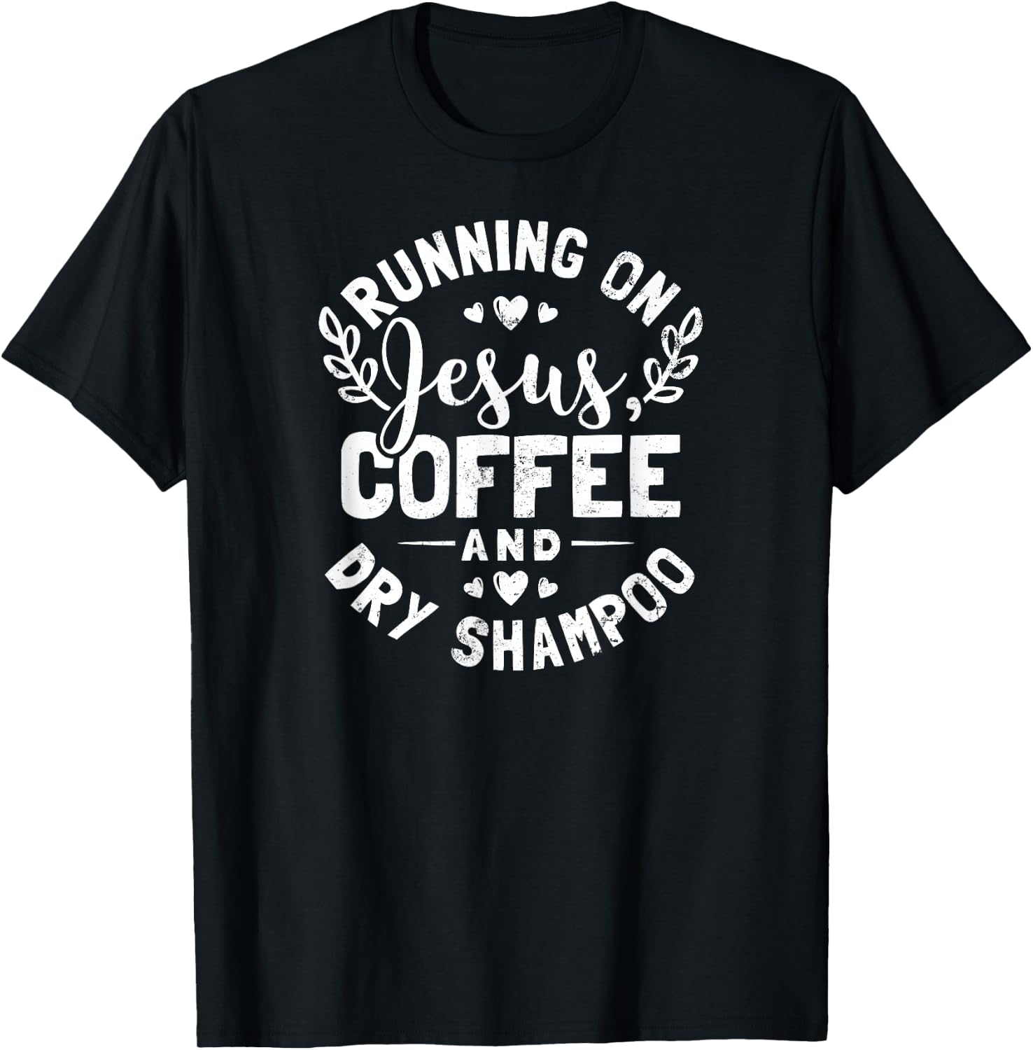 Shampoo Shirt | Running On Jesus And Coffee Gift T-Shirt - T-Shirt | Black