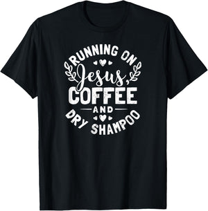 Shampoo Shirt | Running On Jesus And Coffee Gift T-Shirt - T-Shirt | Black