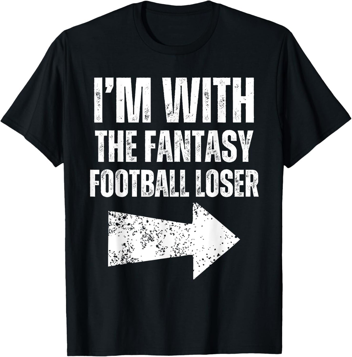 I'm With the Fantasy Football Loser Funny Girlfriend Wife T-Shirt - T-Shirt | Black
