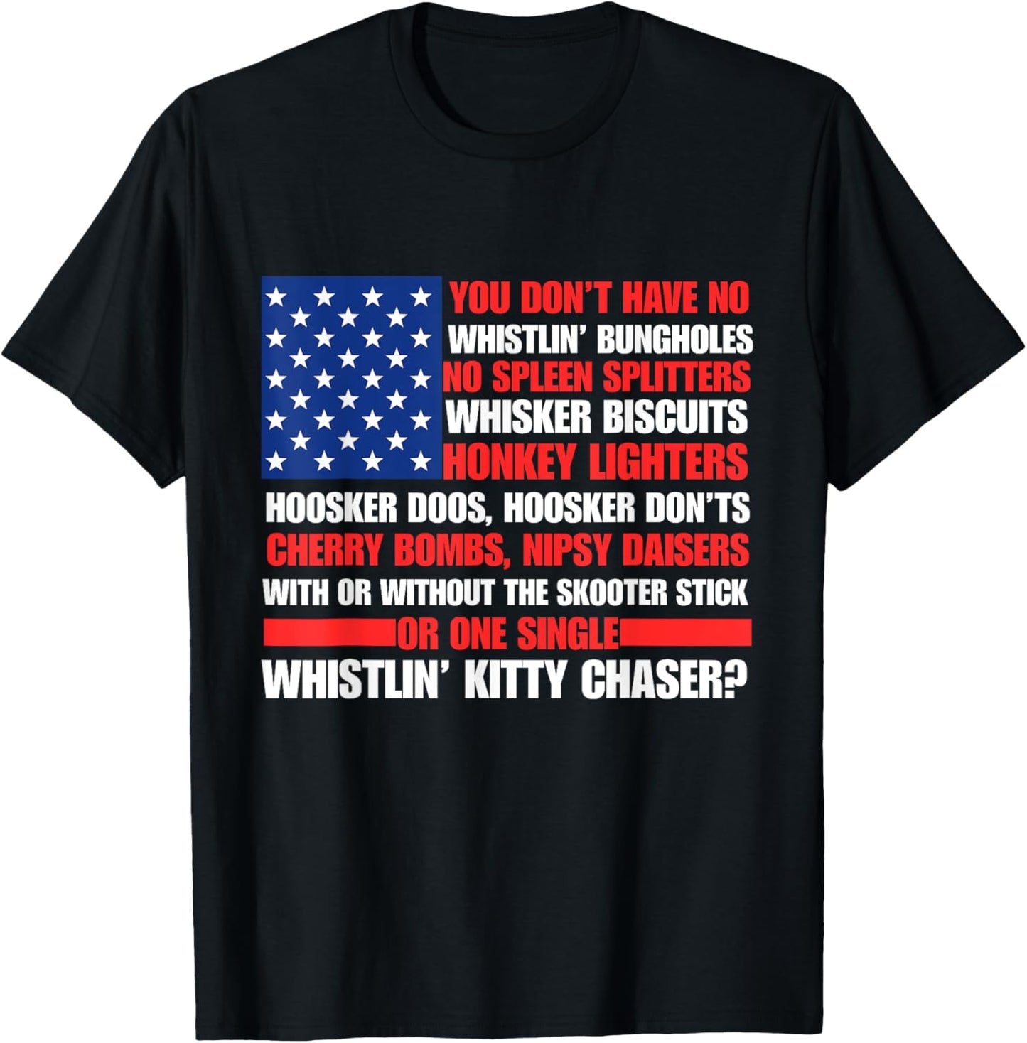 You Don't Have No Whistlin Bungholes 4th Of July Funny T-Shirt - T-Shirt | Black