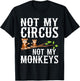 Not my Circus not my Monkeys T-Shirt - T-Shirt | Black