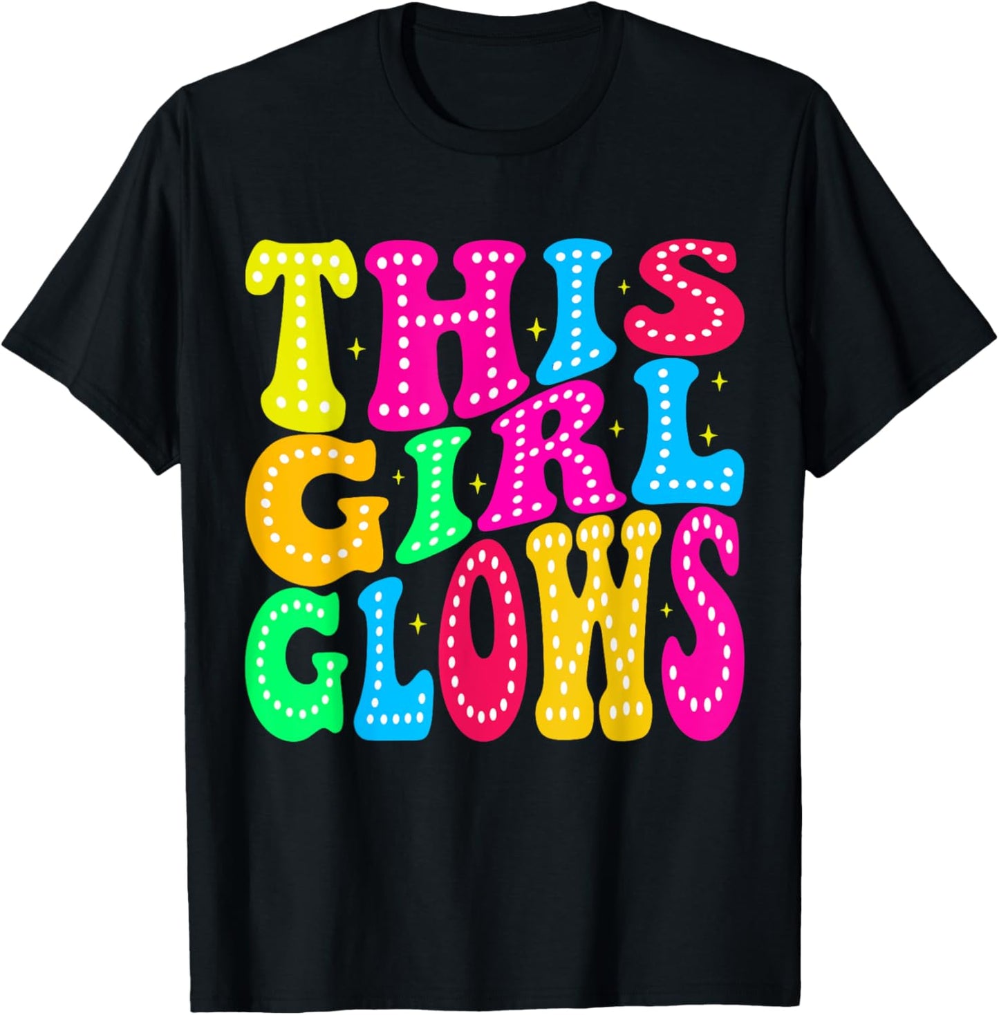 This Girl Glows For 80s And 90s Kids Women Colorful Quote T-Shirt - T-Shirt | Black
