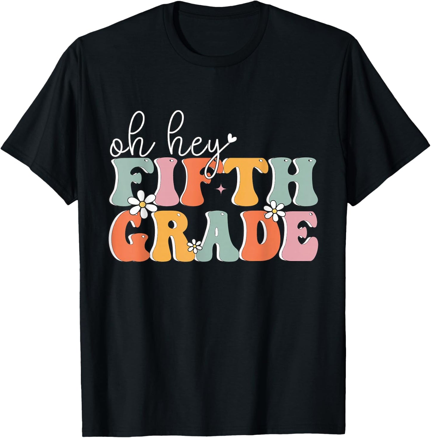 Oh Hey Fifth Grade, Cute 5th Grade Team Students Teachers T-Shirt - T-Shirt | Black