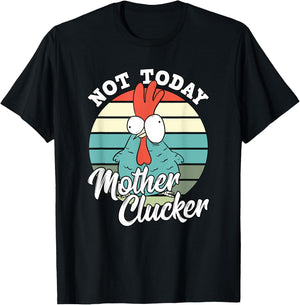 Retro Chicken Lover Not Today Mother Clucker Hen Chicken Pun T-Shirt - T-Shirt | Black