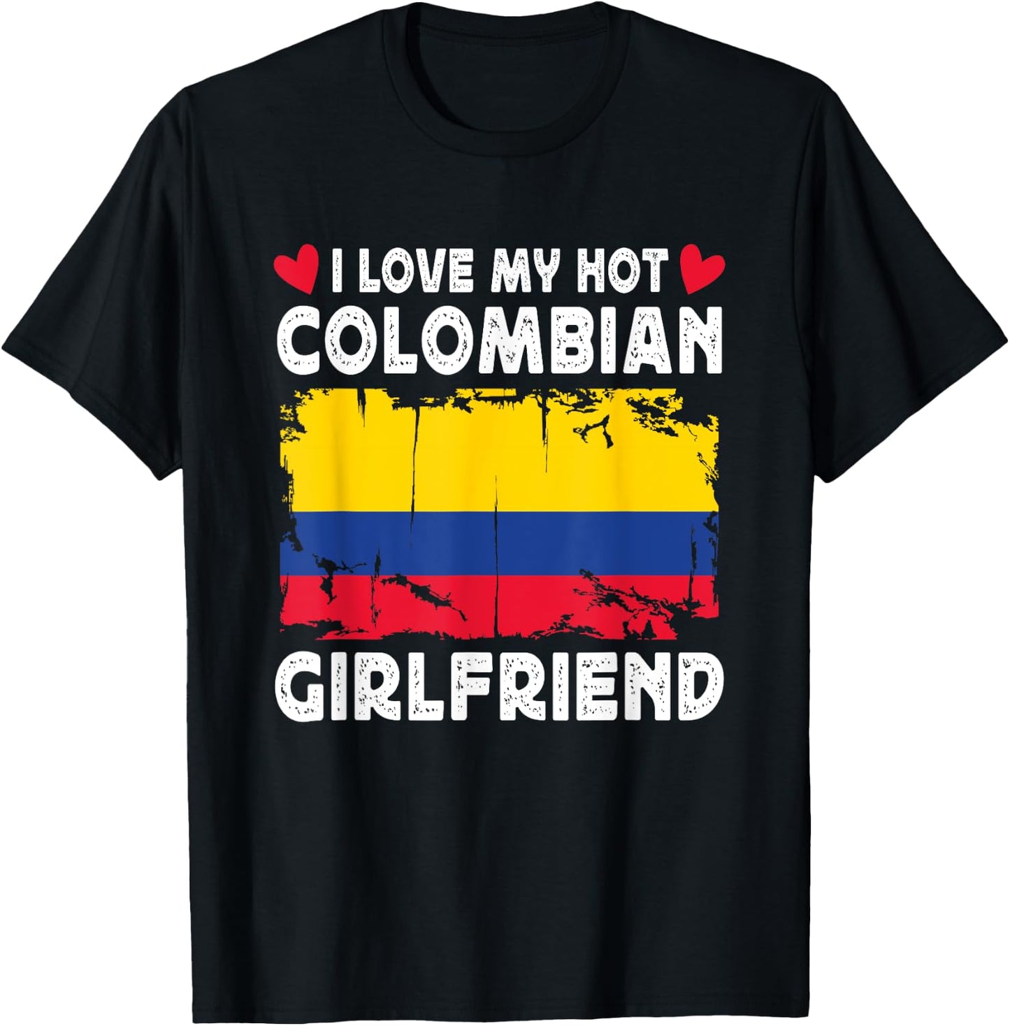 I Love My Hot Colombian Girlfriend Couple Colombia Flag T-Shirt - T-Shirt | Black