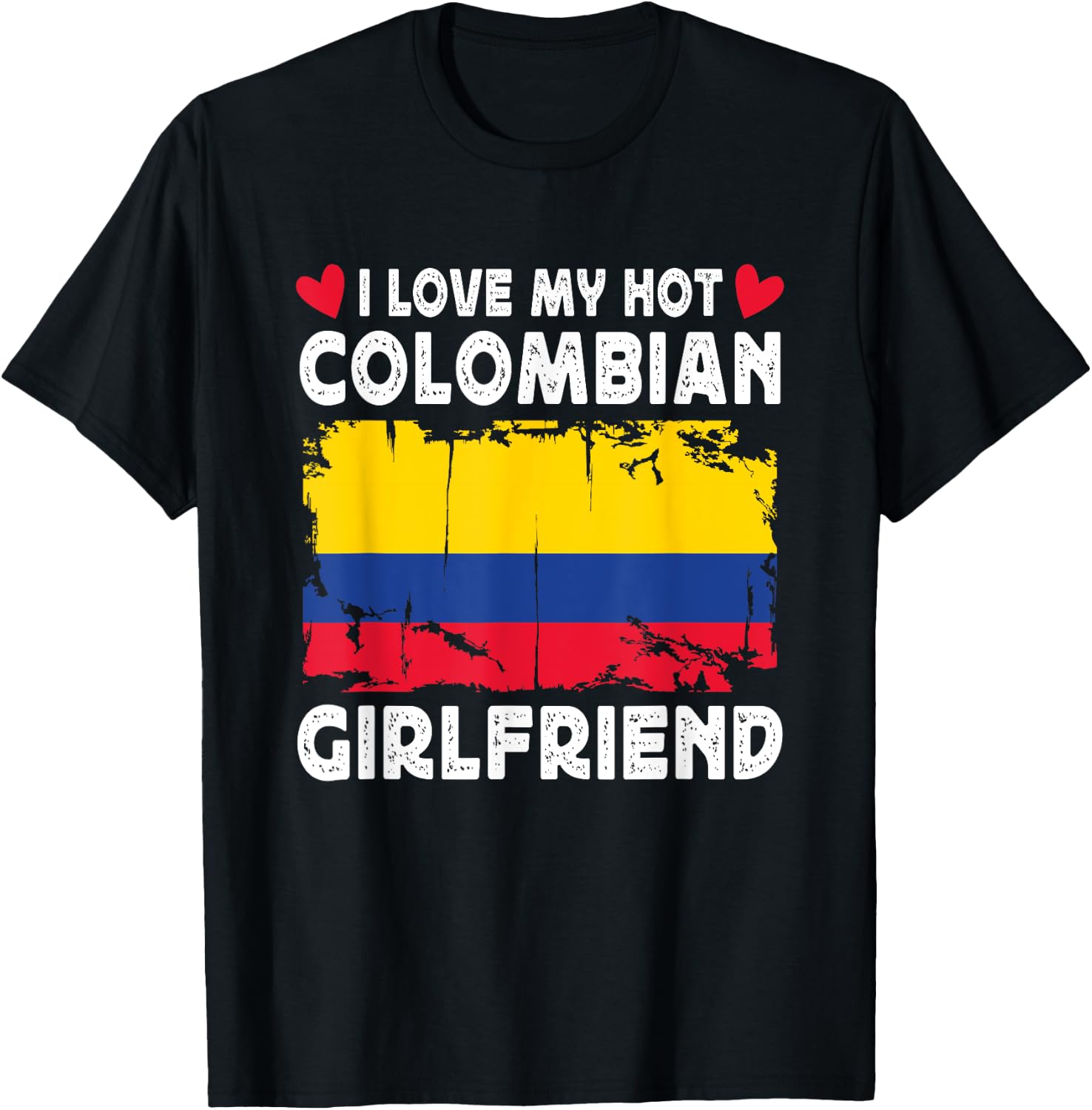 I Love My Hot Colombian Girlfriend Couple Colombia Flag T-Shirt - T-Shirt | Black
