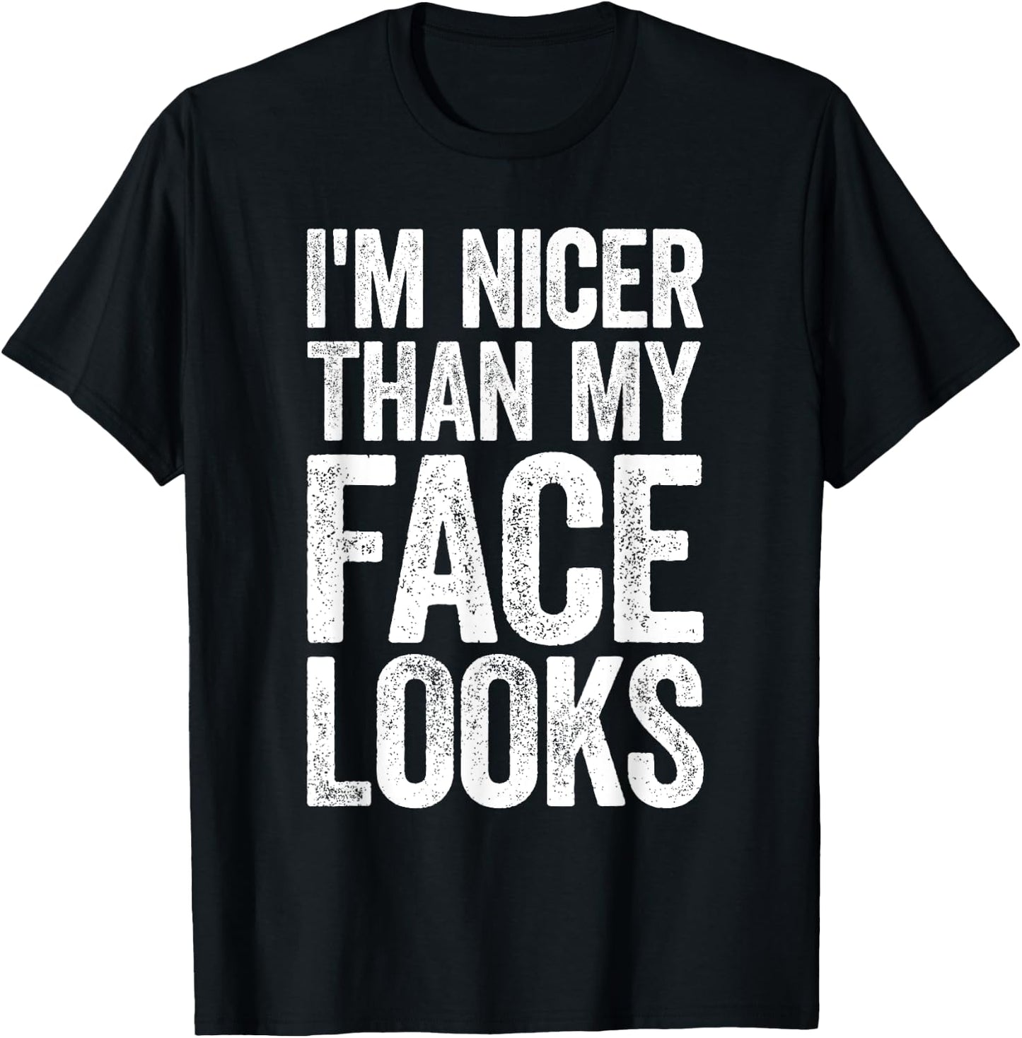 I'm Nicer Than My Face Looks Strongman Gym Workout T-Shirt - T-Shirt | Black