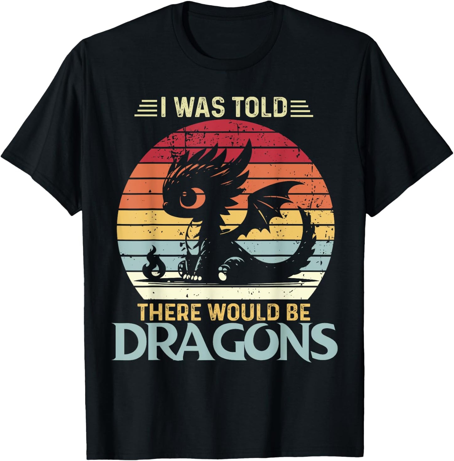 I Was Told There Would Be Dragons Vintage Fantasy Creature T-Shirt - T-Shirt | Black