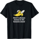 There's always money in the banana stand T-Shirt - T-Shirt | Black
