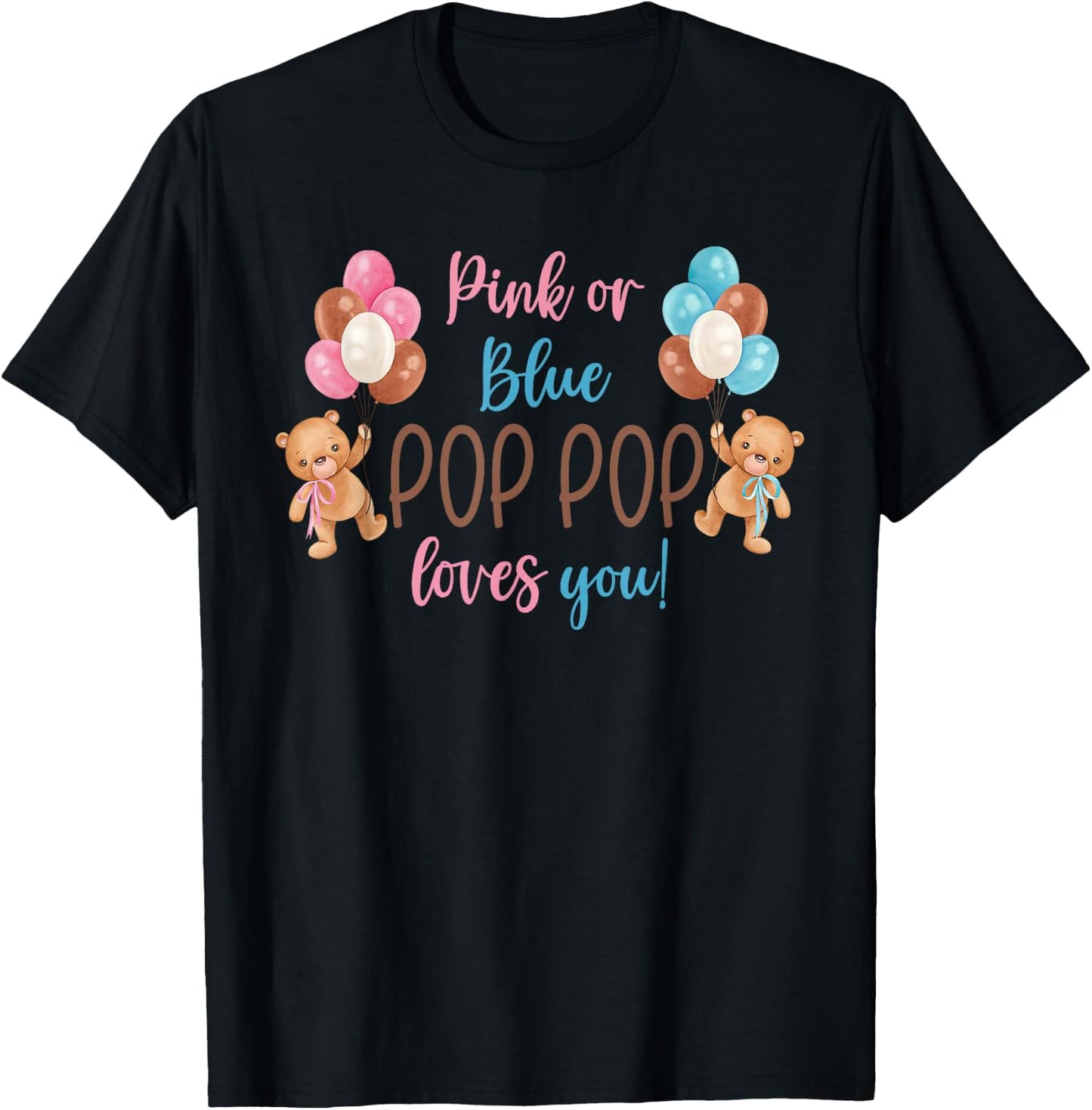 Pink Or Blue Pop Pop Loves You Gender Reveal Baby Gifts T-Shirt - T-Shirt | Black