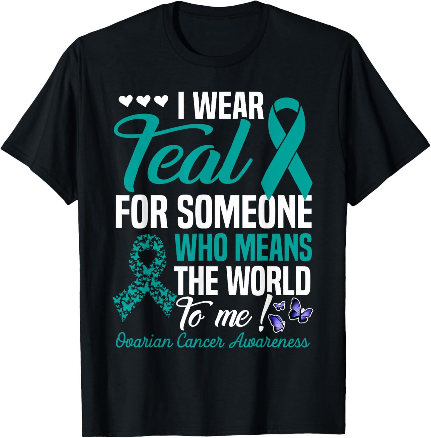 I Wear Teal For Someone Who Means World To Me Butterfly T-Shirt - T-Shirt | Black