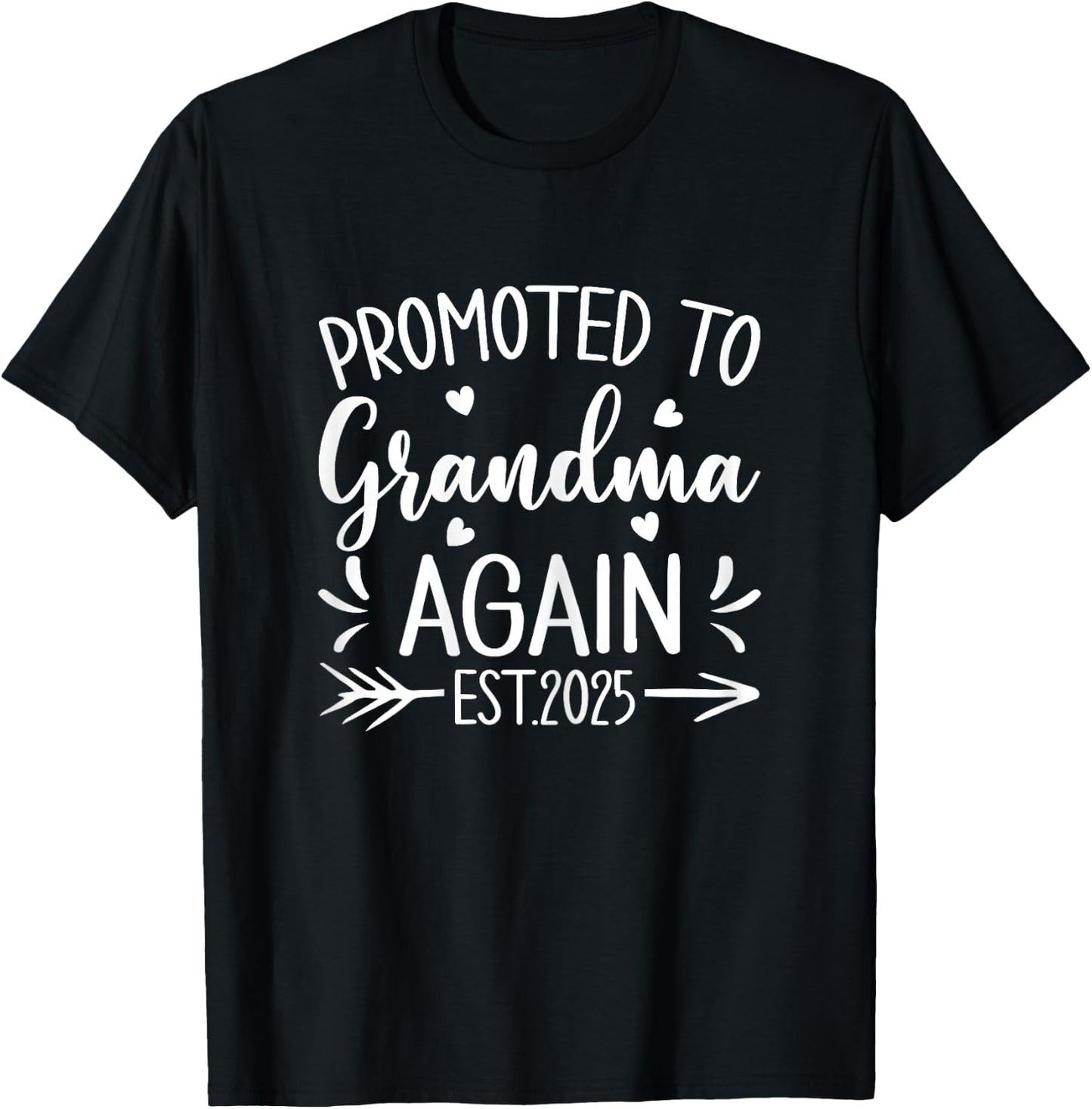 Soon to Be Grandma Promoted to Grandma Again Est 2025 T-Shirt - T-Shirt | Black