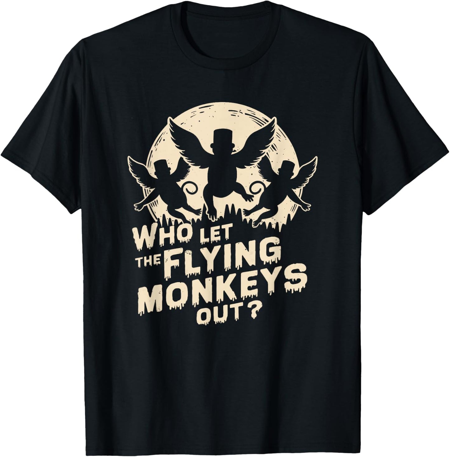 Who Let The Flying Monkeys Out, Halloween T-Shirt - T-Shirt | Black