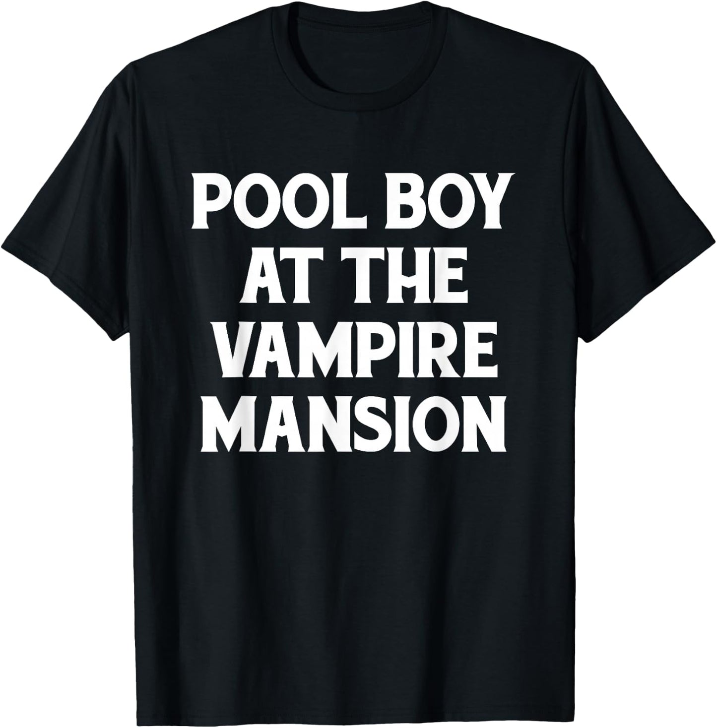 Pool Boy At The Vampire Mansion Funny Emo Punk Gothic Goth T-Shirt - T-Shirt | Black