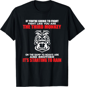 Fight Like The Third Monkey On Noah's Ark - Funny Monkey T-Shirt - T-Shirt | Black