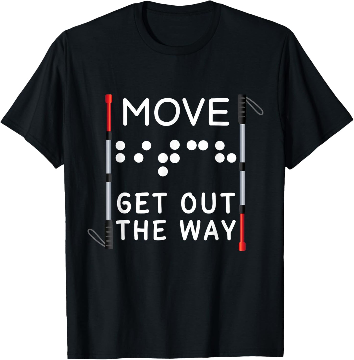 Funny Blind Move Out The Way Braille Orientation & Mobility T-Shirt - T-Shirt | Black