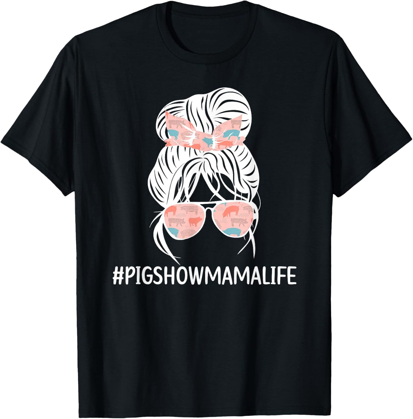 Pig Show Mama Life Pig Show Mom Pig Show Mother Messy Bun T-Shirt - T-Shirt | Black
