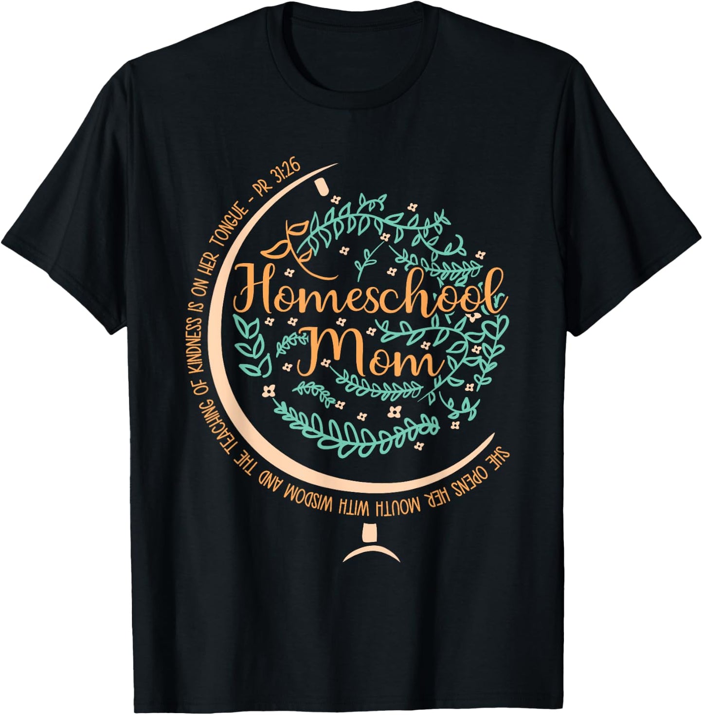 PR 31:26 Christian Homeschool Mom T-Shirt - T-Shirt | Black