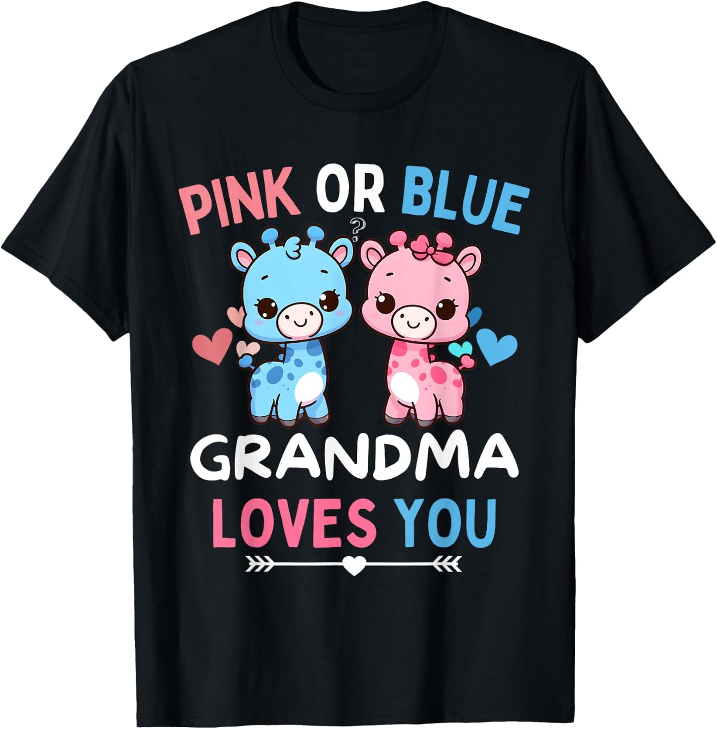 Pink or Blue Grandma Loves You Baby Gender Reveal Giraffe T-Shirt - T-Shirt | Black