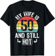 50th Birthday My Wife Is 50 And Still Hot Funny Husband T-Shirt - T-Shirt | Black