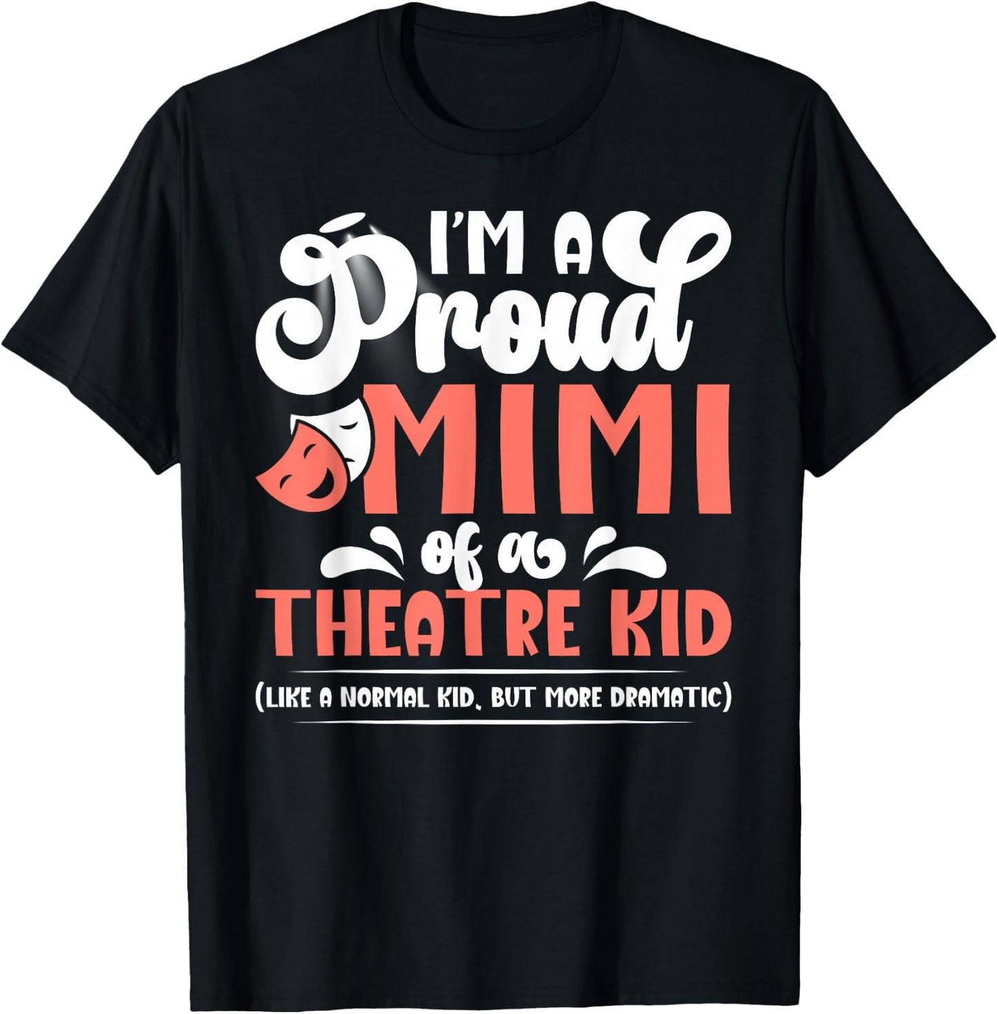 I'm A Proud Theatre Mimi Theatre Actress Mimi Theater Mimi T-Shirt - T-Shirt | Black