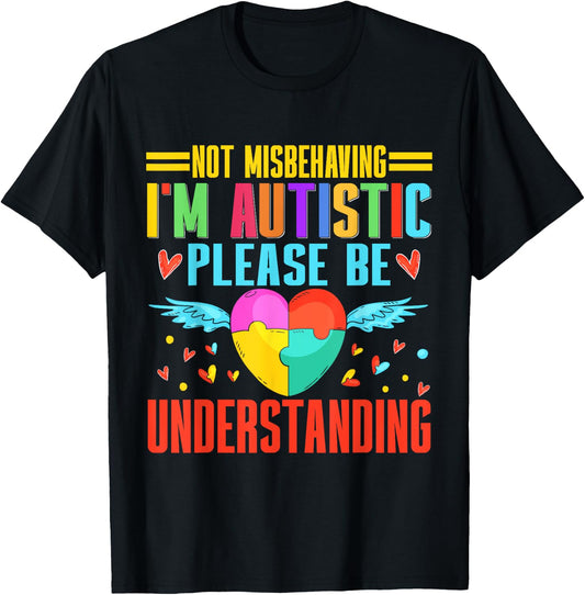 Not Misbehaving im autistic please be Understanding Autism T-Shirt - T-Shirt | Black